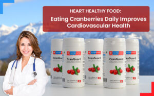 Heart Healthy Food: Eating Cranberries Daily Improves Cardiovascular Health